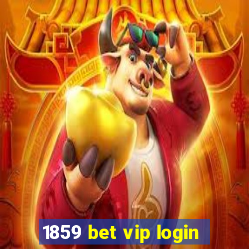 1859 bet vip login